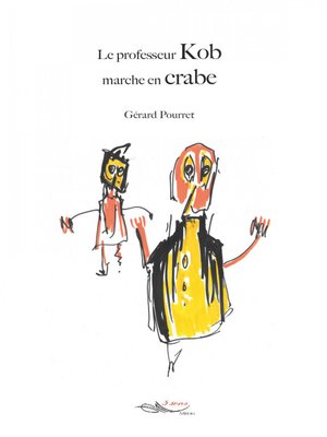 cover image of Le professeur Kob marche en crabe